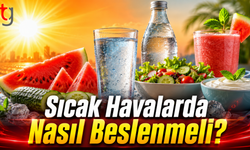 Sıcak Havalarda Beslenme Nasıl Olmalı? Uzmanlardan Üç Önemli Öneri