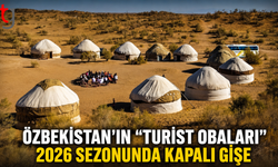 ÖZBEKİSTAN’IN “TURİST OBALARI” 2026 SEZONUNDA KAPALI GİŞE