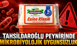 TAHSİLDAROĞLU PEYNİRİNDE MİKROBİYOLOJİK UYGUNSUZLUK: 290625 PARTİ NUMARALI ÜRÜNLER TOPLATILDI