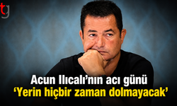 Acun Ilıcalı’nın acı günü