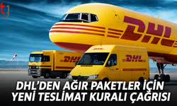 DHL’den Ağır Paketler İçin Yeni Teslimat Kuralı Çağrısı