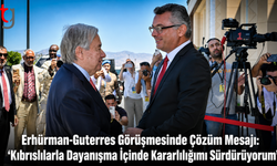 Erhürman-Guterres Görüşmesinde Çözüm Mesajı: “Kıbrıslılarla Dayanışma İçinde Kararlılığımı Sürdürüyorum”