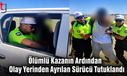 Ölümlü Kazanın Ardından Olay Yerinden Ayrılan Sürücü Tutuklandı