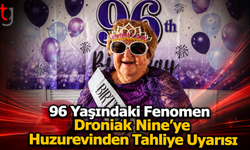 96 Yaşındaki Fenomen Droniak Nine’ye Huzurevinden Tahliye Uyarısı