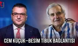 CEM KÜÇÜK–BESİM TİBUK BAĞLANTISI