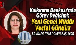 Kalkınma Bankası’nda Görev Değişimi: Yeni Genel Müdür Veclal Gündüz