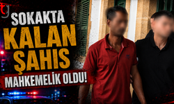 Sokakta Kalan Şahıs Mahkemelik Oldu!