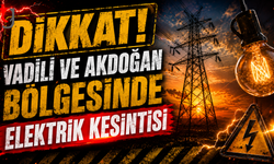 Dikkat! Vadili Ve Akdoğan Bölgesinde Elektrik Kesintisi