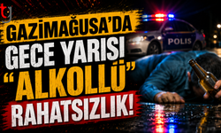 Gazimağus'da Gece Yarısı "ALKOLLÜ" Rahatsızlık!