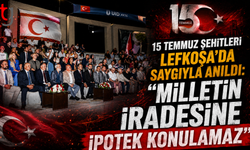 15 Temmuz Şehitleri Lefkoşa'da Saygıyla Anıldı: "Milletin İradesine İpotek Konulamaz"