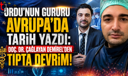 Ordu’nun Gururu Avrupa’da Tarih Yazdı: Doç. Dr. Çağlayan Demirel’den Tıpta Devrim!