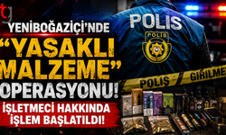Yeniboğaziçi’nde "Yasaklı Malzeme" Operasyonu: İşletmeci Hakkında İşlem Başlatıldı!