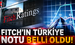 Fitch'in Türkiye Notu Belli Oldu!