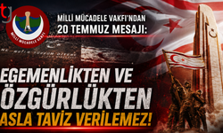 Milli Mücadele Vakfı: "20 Temmuz, Varoluşumuzun ve Özgürlüğümüzün Teminatıdır"