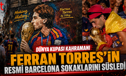 Dünya Kupası Kahramanı Ferran Torres'in Resmi Barselona Sokaklarını Süsledi!