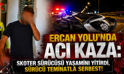 Ercan Yolu’ndaki Acı Kaza: Skoter Sürücüsü Yaşamını Yitirdi, Sürücü Teminatla Serbest!