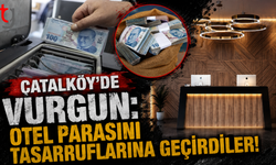 Çatalköy’de Vurgun: Otel Parasını Tasarruflarına Geçirdiler!