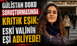 Gülistan Doku Soruşturmasında Kritik Eşik: Eski Valinin Eşi Adliyede!