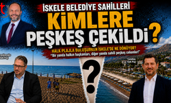 İskele Sahilleri Kimlere Peşkeş Çekildi!