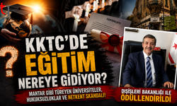KKTC’de Eğitim Nereye Gidiyor? Mantar Gibi Türeyen Üniversiteler, Hukuksuzluklar ve Netkent Skandalı!