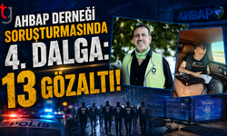 Ahbap Derneği Soruşturmasında 4. Dalga: 13 Gözaltı!