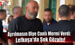 Ayrılmasın Diye Canlı Mermi Verdi: Lefkoşa'da Şok Gözaltı!