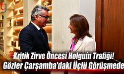 Kritik Zirve Öncesi Holguín Trafiği! Gözler Çarşamba'daki Üçlü Görüşmede!