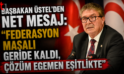 Başbakan Üstel'den Net Mesaj "Federasyon Masalı Geride Kaldı, Çözüm Egemen Eşitlikte"