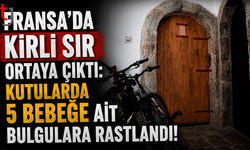 Fransa'da Kirli Sır Ortaya Çıktı: Kutularda 5 bebeğe ait bulgulara rastlandı!