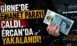 Girne'de Emanet Parayı Çaldı, Ercan'da Yakalandı!