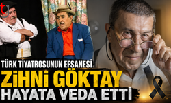 Türk Tiyatrosunun Efsanesi Zihni Göktay Hayata Veda Etti