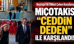Beştepe’de Dikkat Çeken Karşılama: Miçotakis "Ceddin Deden" ile Karşılandı!