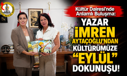 Kültür Dairesi'nde Anlamlı Buluşma: Yazar İmren Aytaçoğlu’ndan Kültürümüze "Eylül" Dokunuşu!