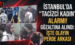 İstanbul'da "Tacizci Kadın" Alarmı! Gözaltına Alındı: İşte Olayın Perde Arkası