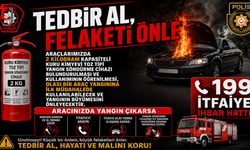 ARAÇ YANGINLARINA KARŞI “TEDBİR AL, FELAKETİ ÖNLE” ÇAĞRISI