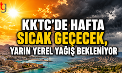 KKTC’de Hafta Sıcak Geçecek, Yarın Yerel Yağış Bekleniyor