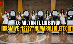 7,5 Milyon TL’lik Büyük İkramiye “12727” Numaralı Bilete Çıktı