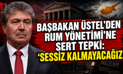 Başbakan Üstel’den Rum Yönetimi’ne sert tepki: “Sessiz kalmayacağız”