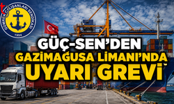 GÜÇ-SEN, GAZİMAĞUSA LİMANI’NDA UYARI GREVİ YAPACAK