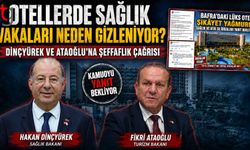 Dinçyürek ve Ataoğlu’na Açık Soru: Otellerde Kaç Vaka Kayda Geçti?