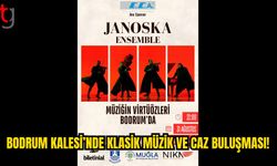 “Janoska Style” Bodrum Kalesi’nin Tarihi Atmosferinde Yankılanacak