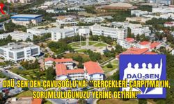 DAÜ-SEN: “Suçlama Değil, Çözüm Bekliyoruz”