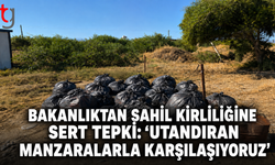 Bakanlıktan Sahil Kirliliğine Sert Tepki: “Utandıran Manzaralarla Karşılaşıyoruz”
