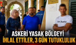 Askerî Yasak Bölgeyi İhlal Eden 3 Zanlıya Ek Tutukluluk