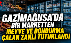 Gazimağusa'da Bir Marketten Meyve ve Dondurma Çalan Zanlı Tutuklandı