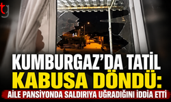 Kumburgaz’da Tatil Kabusa Döndü: Aile Pansiyonda Saldırıya Uğradığını İddia Etti