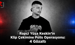 Rapçi Yüşa Keskin’in Klip Çekimine Polis Operasyonu: 4 Gözaltı