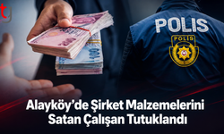 Alayköy’de Şirket Malzemelerini Satan Çalışan Tutuklandı