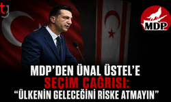 MDP'den Ünal Üstel'e Seçim Çağrısı: “Ülkenin Geleceğini Riske Atmayın”