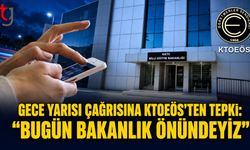 Gece Yarısı Çağrısına KTOEÖS’ten Tepki: "Bugün Bakanlık Önündeyiz"